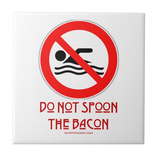 SlipperyJoe's Don't Spoon Bacon rote Warnung Mann Fliese (Vorderseite)