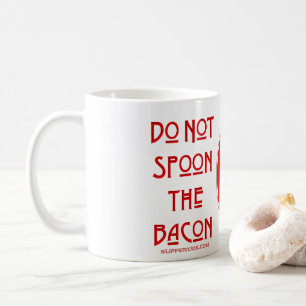 SlipperyJoe's Don't Spoon Bacon rote Warnung Mann Kaffeetasse