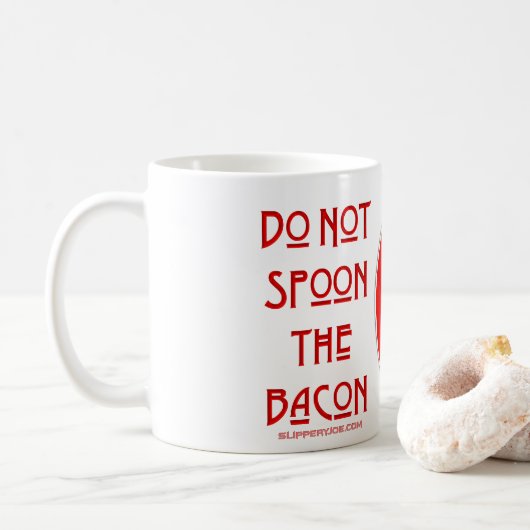 SlipperyJoe's Don't Spoon Bacon rote Warnung Mann Kaffeetasse (Mit Donut)