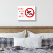 SlipperyJoe's Don't Spoon Bacon rote Warnung Mann Leinwanddruck (Insitu (Schlafzimmer))