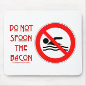SlipperyJoe's Don't Spoon Bacon rote Warnung Mann Mousepad (Vorne)