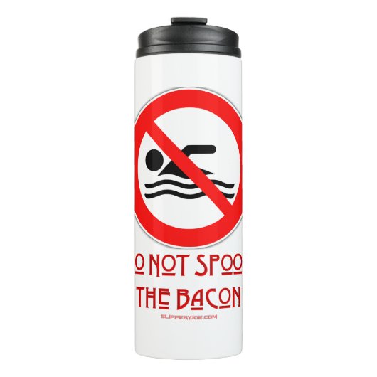SlipperyJoe's Don't Spoon Bacon rote Warnung Mann Thermosbecher (Vorderseite)