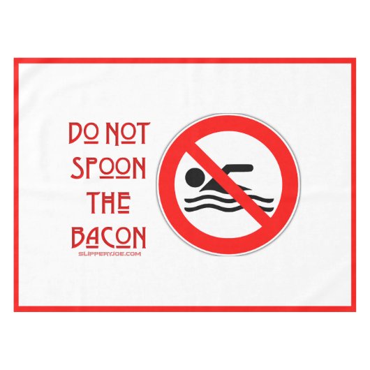 SlipperyJoe's Don't Spoon Bacon rote Warnung Mann Tischdecke (Vorderseite (Horizontal))