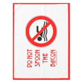 SlipperyJoe's Don't Spoon Bacon rote Warnung Mann Tischdecke (Vorderseite)
