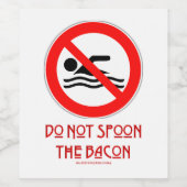 SlipperyJoe's Don't Spoon Bacon rote Warnung Mann Weinetikett (Einzelnes Label)
