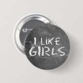 SlipperyJoe's I Like Girls dreckige Tafel dunkel t Button (Vorne & Hinten)