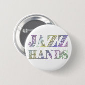 SlipperyJoe's Jazz Hands Broadway-Musicals tanzen Button (Vorne & Hinten)