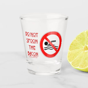 SlipperyJoe's Nicht löffeln Bacon rote Warnung Man Schnapsglas