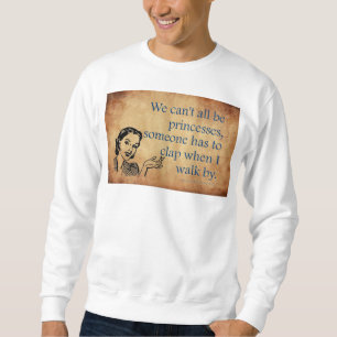 SlipperyJoe's Prinzessinnen klatschen Vintage-Plak Sweatshirt