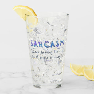 SlipperyJoe's Sarcasm-lustiges Slogan-Sprichwort s Glas