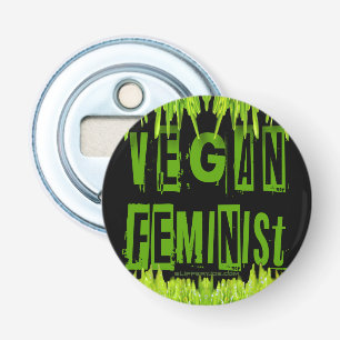 SlipperyJoe's vegane feministische aufmerksamkeits Flaschenöffner