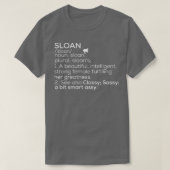 Sloan Name Sloan Definition Sloan Female Name Sloa T-Shirt (Design vorne)