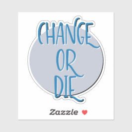 Slogan ändern oder Die Erholung Aufkleber