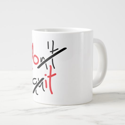 Slogan don’t quit, do it - houdt niet op. Jumbo-Tasse (Vorderseite Rechts)