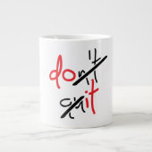 Slogan don’t quit, do it - houdt niet op. Jumbo-Tasse (Vorderseite)
