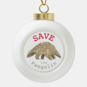 Slogan für vom Pangolin bedrohte Arten Keramik Kugel-Ornament (Vorderseite)