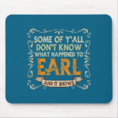 Slogan Graphic Some Of Y'all Dont Know What Happen Mousepad (Vorne)