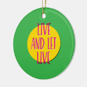 Slogan Live and Lass Live Erholung Keramik Ornament (Links)