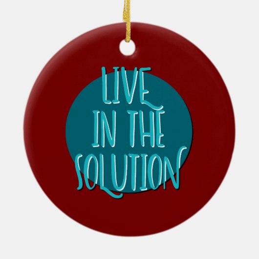 Slogan Live in Solution Erholung Keramik Ornament (Hinten)