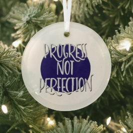 Slogan "Progress Not Perfect Erholung" Ornament Aus Glas