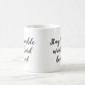 Slogan-Tasse | bleibe bescheidene Arbeit ist stark Kaffeetasse (Mittel)