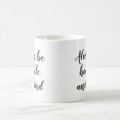 Slogan Tasse | Immer bescheiden und freundlich sei (Mittel)