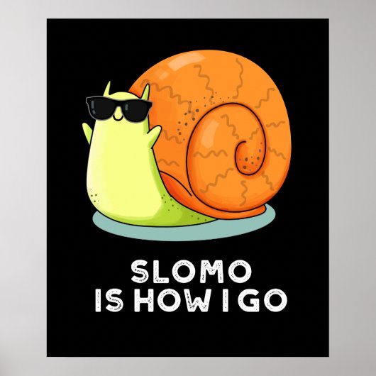 Slomo ist, wie ich funny Snail Puff Dark BG Poster (Vorne)