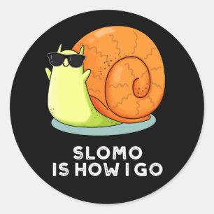 Slomo ist, wie ich funny Snail Puff Dark BG Runder Aufkleber