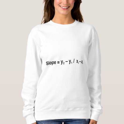 Slope Formula Math Mathematical Physics Sweatshirt (Vorderseite)