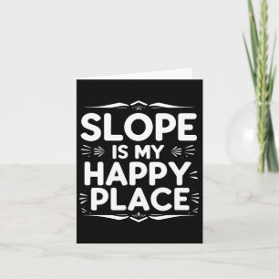 Slope ist mein glücklicher Ort Funny Snowboard Zit Karte