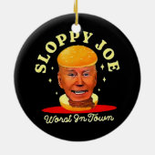 Sloppy Joe Biden Anti President Keramik Ornament (Hinten)