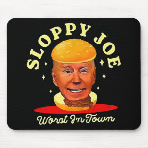 Sloppy Joe Biden Anti President Mousepad
