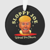 Sloppy Joe Biden Anti President Ornament (Vorderseite)