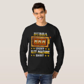 Slot Machine For Bubba Lucky Slot Machine T-Shirt (Vorne ganz)