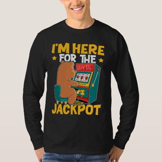 Slot Machine I'm Here For The Jackpot T-Shirt (Vorderseite)