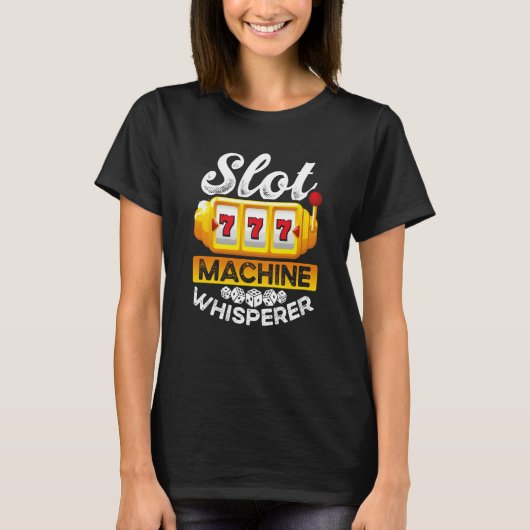 Slot Machine Whisperer T-Shirt (Vorderseite)