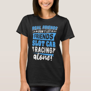 Slot Rennstrecke Rennbahn Handregler Slot Car T-Shirt