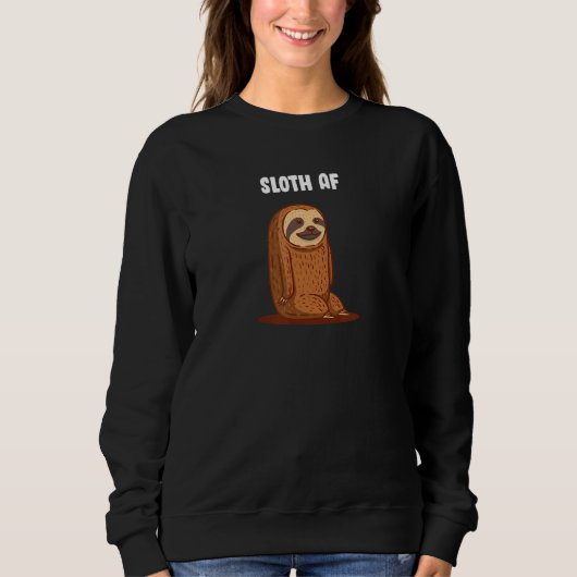 Sloth AF Sayings Sloth  Quotes Lazy Naughty Joke Sweatshirt (Vorderseite)