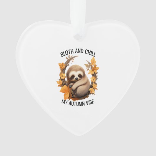 Sloth and Chill My Autumn Vibe Ornament (Vorderseite)