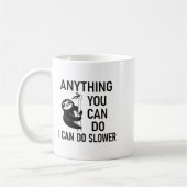 Sloth Anything You Can Do I Can Do Slower, Funny, Kaffeetasse (Links)