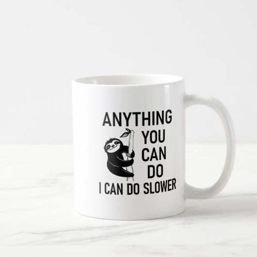 Sloth Anything You Can Do I Can Do Slower, Funny, Kaffeetasse (Rechts)