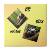Sloth "Be You Unique", Fliese (Vorderseite)