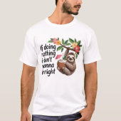 Sloth Cocktail macht nichts richtig T-Shirt (Vorderseite)