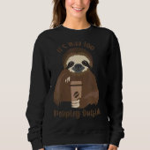 Sloth Cofee for Introverts Es ist zu Mensch oder Sweatshirt (Vorderseite)