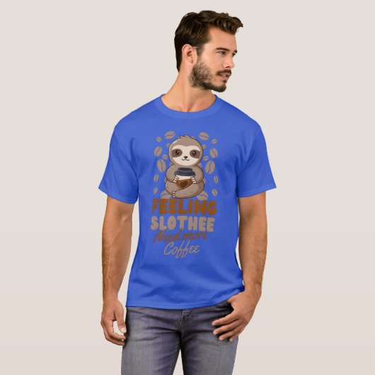 Sloth Coffee Cafe Sloth needs coffee retro T-Shirt (Vorne ganz)