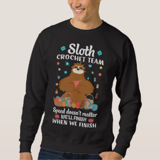 Sloth Crochet Team Funny für Leute, die Crochet Sweatshirt