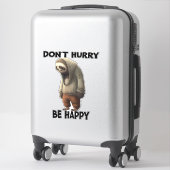Sloth Dont Eile Be Happy Aufkleber (Koffer)