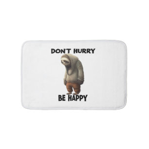 Sloth Dont Eile Be Happy Badematte