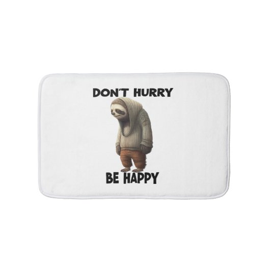 Sloth Dont Eile Be Happy Badematte (Vorderseite)