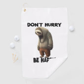 Sloth Dont Eile Be Happy Golfhandtuch (Insitu)